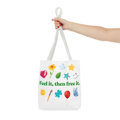 "Feel it, then free it." Inspirational Tote Bag