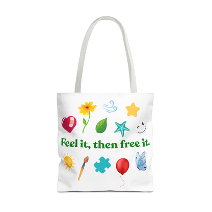 "Feel it, then free it." Inspirational Tote Bag