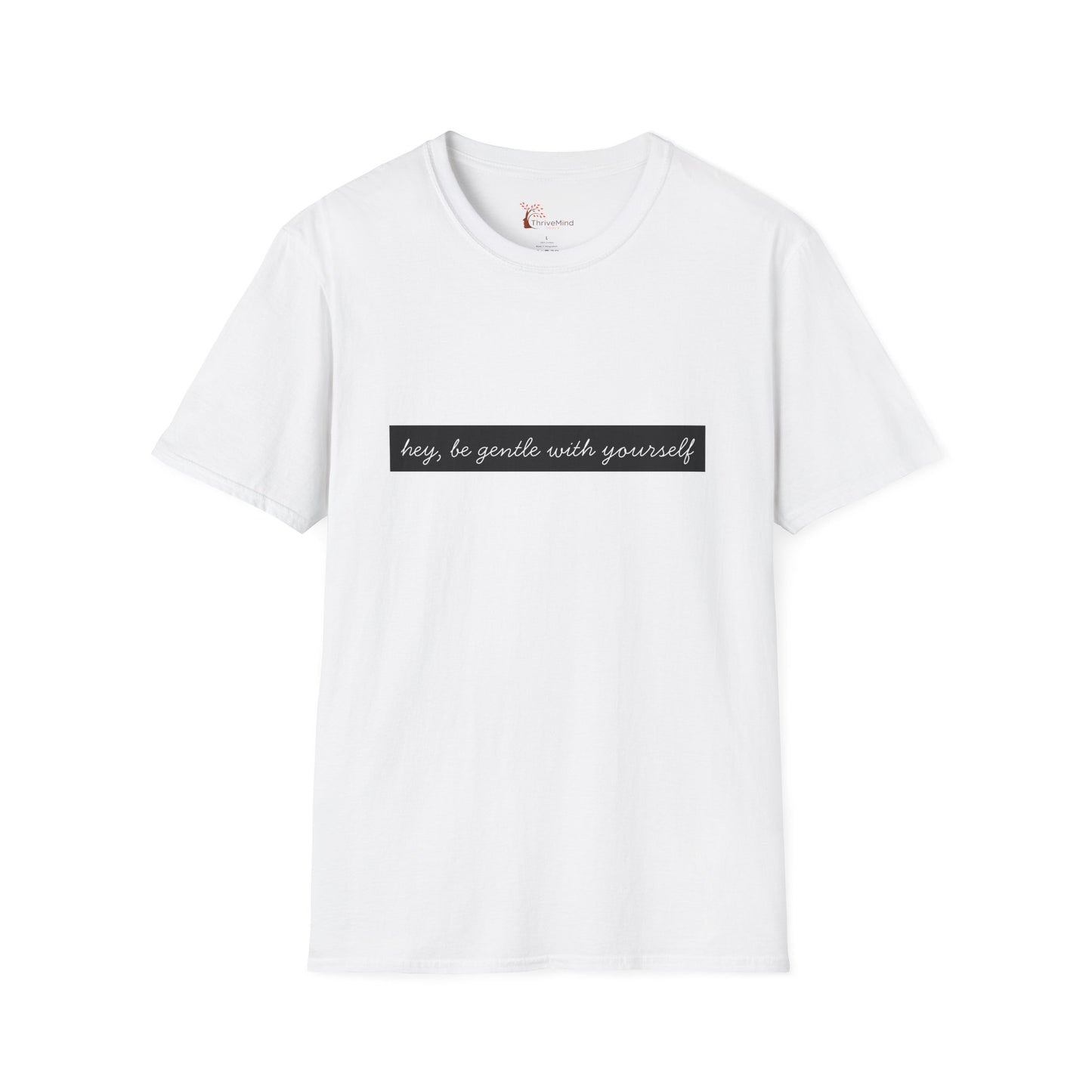 "Hey, Be Gentle With Yourself" Minimalist Tee