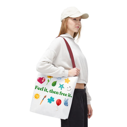 "Feel it, then free it." Inspirational Tote Bag
