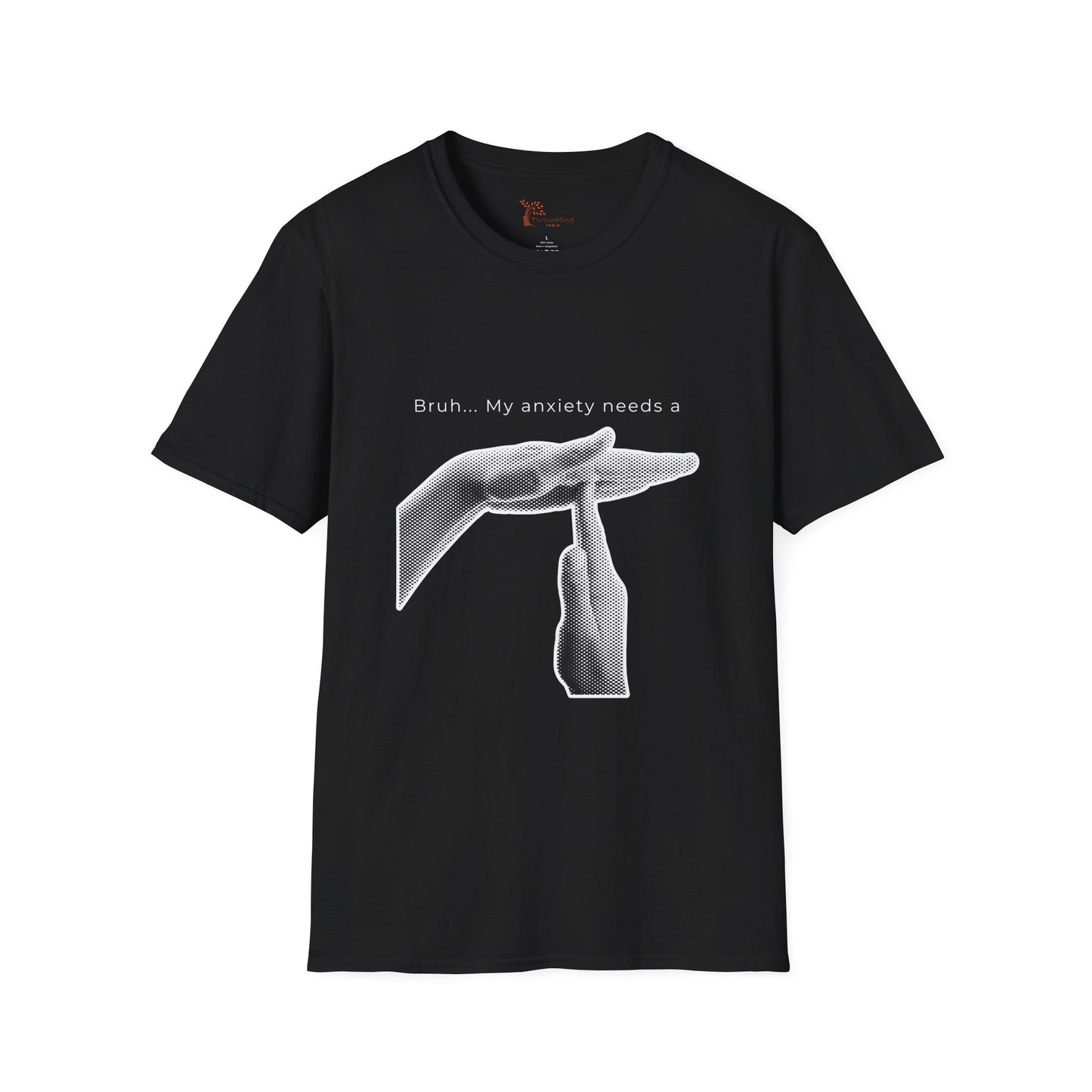 Bruh... My Anxiety Needs a Timeout T-Shirt