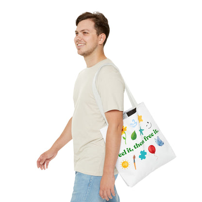 "Feel it, then free it." Inspirational Tote Bag