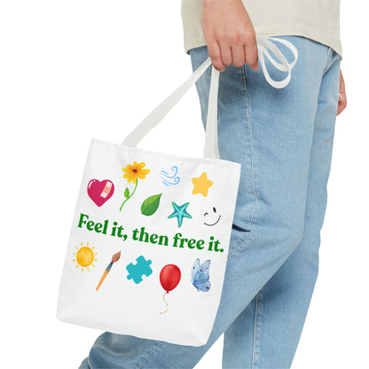 "Feel it, then free it." Inspirational Tote Bag