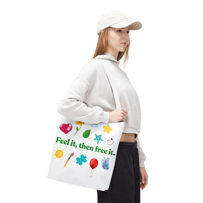 "Feel it, then free it." Inspirational Tote Bag