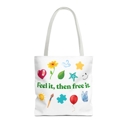 "Feel it, then free it." Inspirational Tote Bag