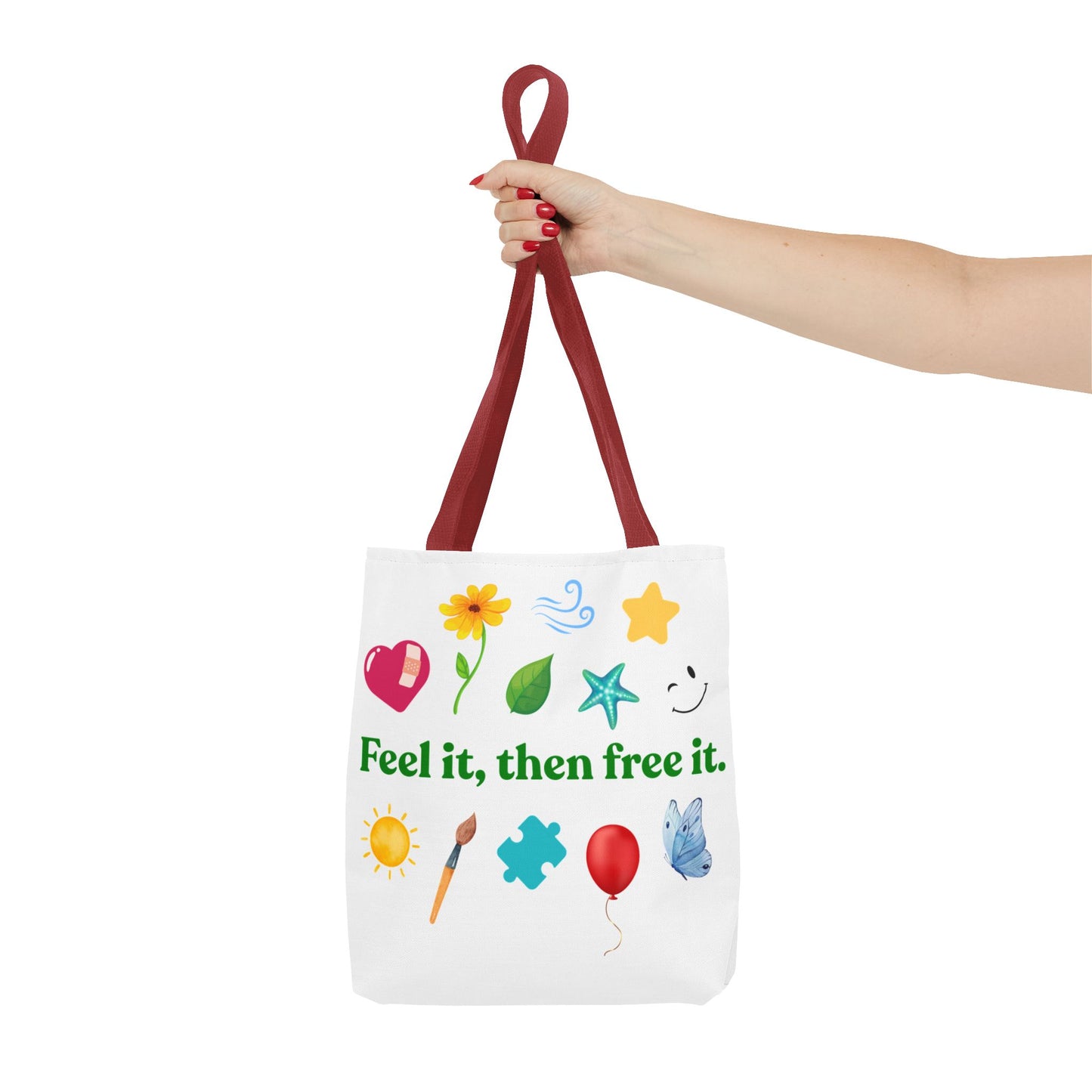 "Feel it, then free it." Inspirational Tote Bag