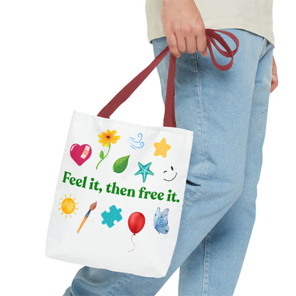 "Feel it, then free it." Inspirational Tote Bag